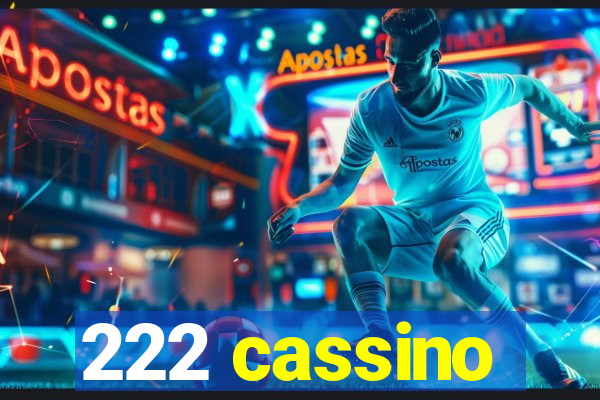 222 cassino